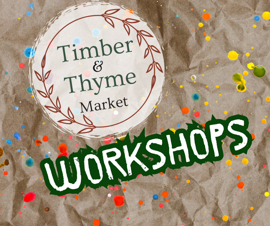 Workshops at Timber & Thyme Market