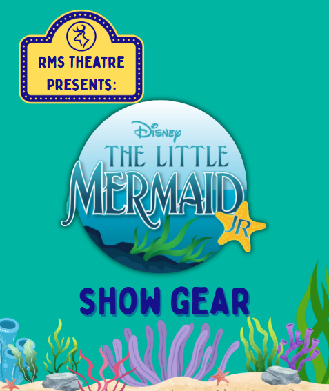 RMS Theatre Presents: Disney's The Little Mermaid Jr. Show Gear!